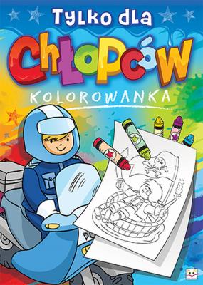 Okładka książki Tylko dla chłopców. Kolorowanka. 