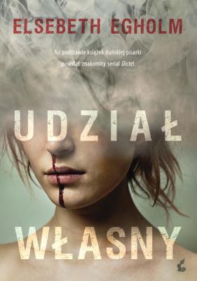 Udział własny. Autor: Elsebeth Egholm. SmakLiter.pl Okładka książki Udział własny