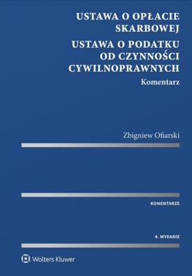 Ustawa o opłacie skarbowej Ustawa o podatku od czynności cywilnoprawnych Komentarz. Autor: Ofiarski Zbigniew. SmakLiter.pl Okładka książki Ustawa o opłacie skarbowej Ustawa o podatku od czynności cywilnoprawnych Komentarz