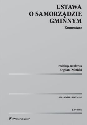 Ustawa o samorządzie gminnym Komentarz. Autor: Bogdan Dolnicki. SmakLiter.pl Okładka książki Ustawa o samorządzie gminnym Komentarz