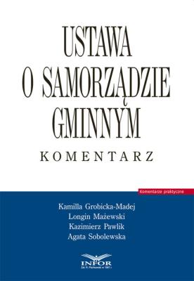 Okładka książki Ustawa o samorządzie gminnym Komentarz