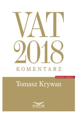 VAT 2018 komentarz. Autor: Krywan Tomasz. SmakLiter.pl Okładka książki VAT 2018 komentarz