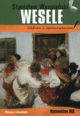 Wesele z opracowaniem BR IBIS. Autor: Stanisław Wyspiański. SmakLiter.pl Okładka książki Wesele z opracowaniem BR IBIS