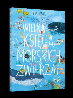 Wielka księga morskich zwierząt. Autor: Yuval Zommer. SmakLiter.pl Okładka książki Wielka księga morskich zwierząt
