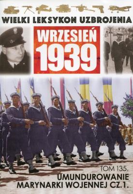 Opakowanie Wielki Leksykon Uzbrojenia Wrzesień 1939 Tom 135 Umundurowanie Marynarki Wojennej