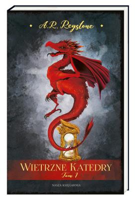 Wietrzne katedry. Tom 1. Autor: Reystone Alice Rosalie. SmakLiter.pl Okładka książki Wietrzne katedry. Tom 1