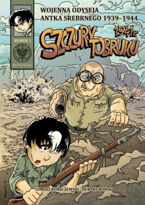 Okładka książki Wojenna odyseja Antka Srebrnego 1939-1944 z3 Szczury Tobruku 1941 r.