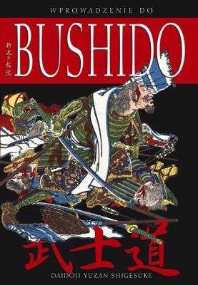 Wprowadzenie do bushido. Autor: Daidoji Yuzan Shigesuke. SmakLiter.pl Okładka książki Wprowadzenie do bushido