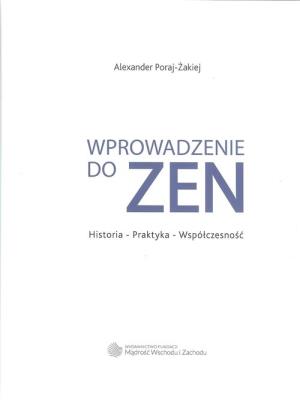 Wprowadzenie do ZEN. Autor: Poraj-Żakiel Alexander. SmakLiter.pl Okładka książki Wprowadzenie do ZEN