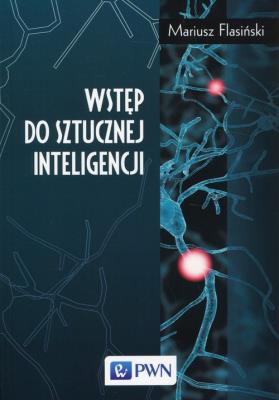 Wstęp do sztucznej inteligencji. Autor: Flasiński Mariusz. SmakLiter.pl Okładka książki Wstęp do sztucznej inteligencji