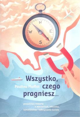 Okładka książki Wszystko czego pragniesz...
