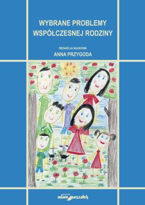 Wybrane problemy współczesnej rodziny. Autor: Przygoda Anna. SmakLiter.pl Okładka książki Wybrane problemy współczesnej rodziny