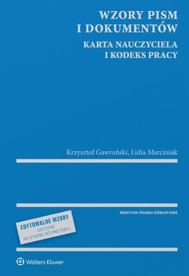 Wzory pism i dokumentów Karta Nauczyciela i Kodeks pracy. Autor: Marciniak Lidia, Gawroński Krzysztof. SmakLiter.pl Okładka książki Wzory pism i dokumentów Karta Nauczyciela i Kodeks pracy