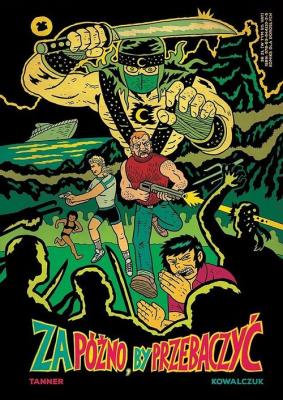 Za późno, by przebaczyć & Rad Erwank. Autor: Kowalczuk Łukasz, Tanner Michael. SmakLiter.pl Okładka książki Za późno, by przebaczyć & Rad Erwank