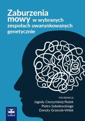 Okładka książki Zaburzenia mowy w wybranych zespołach uwarunkowanych genetycznie
