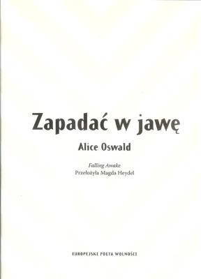 Zapadać w jawę. Autor: Oswald Alice. SmakLiter.pl Okładka książki Zapadać w jawę