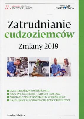 Zatrudnianie cudzoziemców Zmiany 2018. Autor: Schiffter Karolina. SmakLiter.pl Okładka książki Zatrudnianie cudzoziemców Zmiany 2018