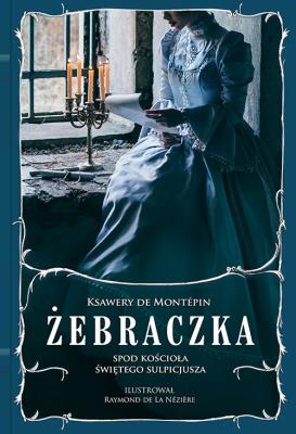 Żebraczka spod kościoła Świętego Sulpicjusza. Autor: Ksawery De Montepin. SmakLiter.pl Okładka książki Żebraczka spod kościoła Świętego Sulpicjusza