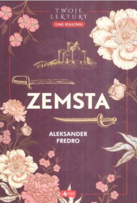 Zemsta. Autor: Ignacy Krasicki  Aleksander Fredro Maria Konopnicka. SmakLiter.pl Okładka książki Zemsta