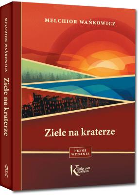 Ziele na kraterze. Autor: Wańkowicz Melchior. SmakLiter.pl Okładka książki Ziele na kraterze