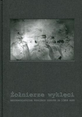 Żołnierze wyklęci. Autor: praca zbiorowa. SmakLiter.pl Okładka książki Żołnierze wyklęci
