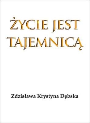 Okładka książki Życie jest tajemnicą