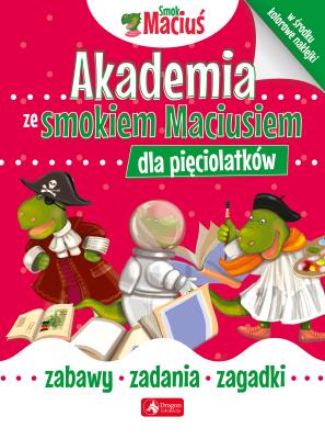 Akademia ze Smokiem Maciusiem dla pięciolatków. . Autor: Opracowanie zbiorowe. SmakLiter.pl Okładka książki Akademia ze Smokiem Maciusiem dla pięciolatków.