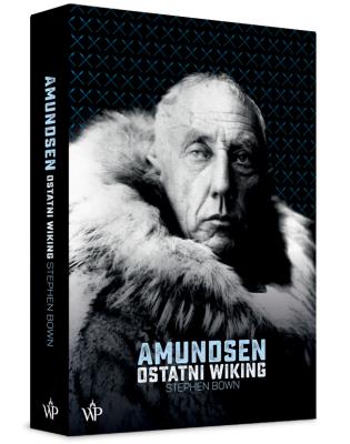 Okładka książki Amundsen. Ostatni Wiking