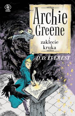 Okładka książki Archie Greene i zaklęcie kruka