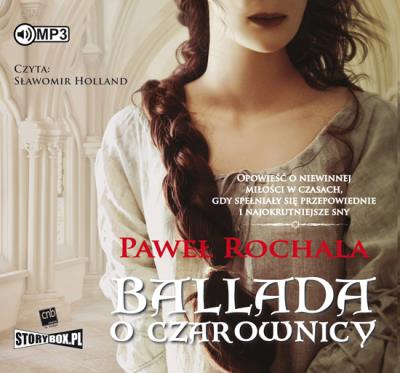 Ballada o czarownicy - Audiobook. Autor: Rochala Paweł. SmakLiter.pl Okładka książki Ballada o czarownicy - Audiobook