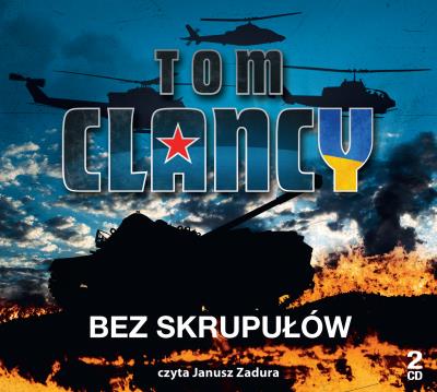 Bez skrupułów audiobook. Autor: Tom Clancy, Janusz Zadura (czyt.), Szymon Maślicki. SmakLiter.pl Okładka książki Bez skrupułów audiobook
