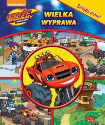 Okładka książki Blaze i Megamaszyny. Wielka wyprawa. Znajdź mnie!