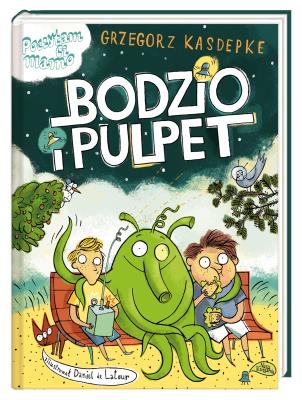 Bodzio i Pulpet. Autor: Grzegorz Kasdepke, Daniel de Latour. SmakLiter.pl Okładka książki Bodzio i Pulpet