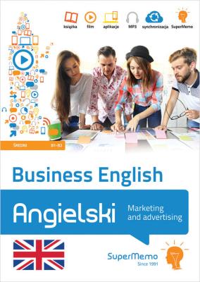 Business English - Marketing and advertising poziom średni B1-B2. Autor: Warżała-Wojtasiak Magdalena, Wojtasiak Wojciech. SmakLiter.pl Okładka książki Business English - Marketing and advertising poziom średni B1-B2