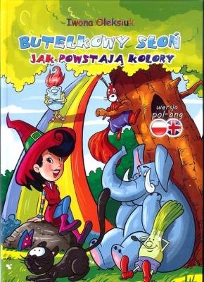 Okładka książki Butelkowy słoń Jak powstają kolory