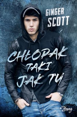 Chłopak taki jak ty. Autor: Ginger Scott. SmakLiter.pl Okładka książki Chłopak taki jak ty
