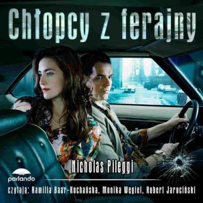 Chłopcy z ferajny audiobook. Autor: Nicholas Pileggi. SmakLiter.pl Okładka książki Chłopcy z ferajny audiobook