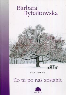 Co tu po nas zostanie. Autor: Rybałtowska Barbara. SmakLiter.pl Okładka książki Co tu po nas zostanie