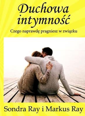 Duchowa intymność. Autor: Ray Sondra, Gray Marcus. SmakLiter.pl Okładka książki Duchowa intymność