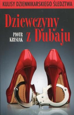 Dziewczyny z Dubaju. Autor: Krysiak Piotr. SmakLiter.pl Okładka książki Dziewczyny z Dubaju