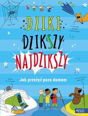 Okładka książki Dziki, dzikszy, najdzikszy.