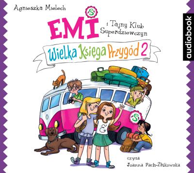 Emi I Tajny Klub Superdziewczyn Wielka Księga Emi 2. Całkiem Nowe Przygody - CD. Autor: Agnieszka Mielech. SmakLiter.pl Okładka książki Emi I Tajny Klub Superdziewczyn Wielka Księga Emi 2. Całkiem Nowe Przygody - CD