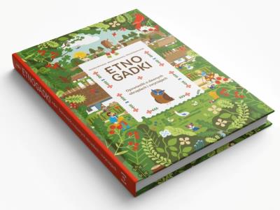 Etnogadki, opowiastki o dawnych obrzędach i... Autor: Monika Michaluk, Witold Przewoźny, Stachowski Michał. SmakLiter.pl Okładka książki Etnogadki, opowiastki o dawnych obrzędach i..