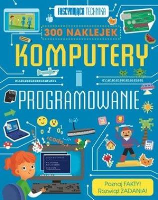 Okładka książki Fascynująca technika. Komputery i programowanie