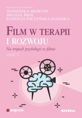 Okładka książki Film w terapii i rozwoju Na tropach psychologii w filmie