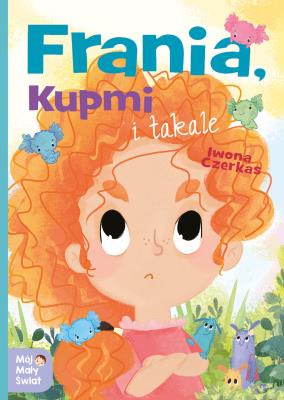 Frania, Kupmi i takale. Autor: Czerkas Iwona. SmakLiter.pl Okładka książki Frania, Kupmi i takale