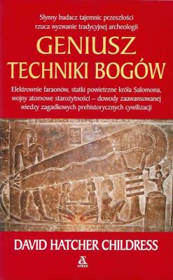 Geniusz techniki bogów. Autor: David Hatcher Childress. SmakLiter.pl Okładka książki Geniusz techniki bogów