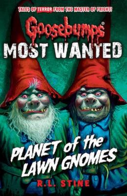 Okładka książki Goosebumps: Most Wanted: Planet of the Lawn Gnomes