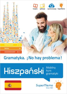Gramatyka No hay problema! Hiszpański Mobilny kurs gramatyki (poziom podstawowy A1-A2, średni B1. Autor: Stawicka-Pirecka Barbara, Medel López Iván, Mionskowska Żaneta. SmakLiter.pl Okładka książki Gramatyka No hay problema! Hiszpański Mobilny kurs gramatyki (poziom podstawowy A1-A2, średni B1