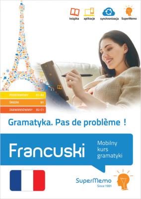 Gramatyka Pas de problème! Francuski Mobilny kurs gramatyki (poziom podstawowy A1-A2, średni B1. Autor: Plecińska Maria, Pleciński Jacek. SmakLiter.pl Okładka książki Gramatyka Pas de problème! Francuski Mobilny kurs gramatyki (poziom podstawowy A1-A2, średni B1